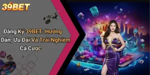 đăng ký 39BET